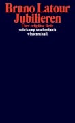 Cover-Bild zum Titel 'Jubilieren' von 'Bruno Latour'