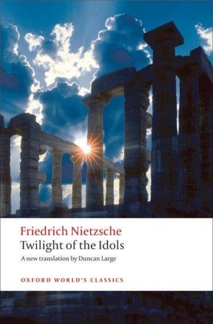 Twilight of the Idols - Friedrich Nietzsche, Duncan Large