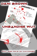 Cover-Bild zum Titel 'Unbändige Wut' von 'Dani Brown'