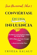 Conviértase En Una Influencia (Serie Devocional) - Eryeza Kalalu