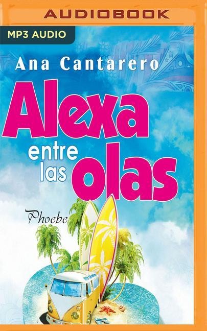 Alexa Entre Las Olas (Narración En Castellano) - Ana Cantarero
