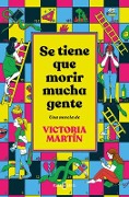 Se Tiene Que Morir Mucha Gente / Many People Have to Die - Victoria Martín de la Cova