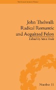 Cover-Bild zum Titel 'John Thelwall: Radical Romantic and Acquitted Felon' von 'Steve Poole'