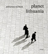 Cover-Bild zum Titel 'Planet Lithuania' von 'Antanas Sutkus'
