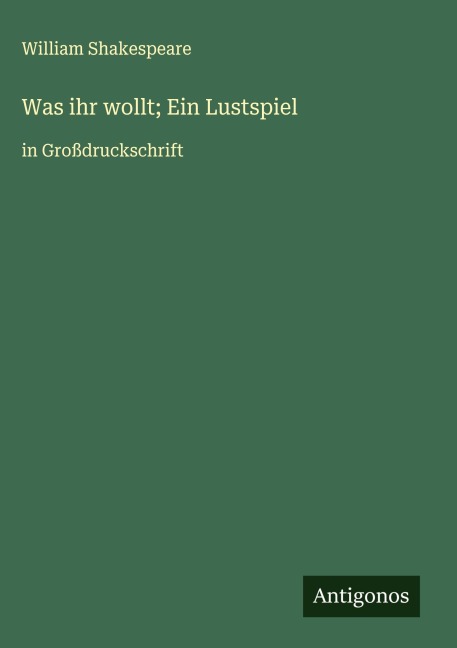 Was ihr wollt; Ein Lustspiel - William Shakespeare