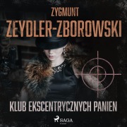 Cover-Bild zum Titel 'Klub Ekscentrycznych Panien' von 'Zygmunt Zeydler-Zborowski'