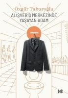 Alisveris Merkezinde Yasayan Adam - Özgür Taburoglu