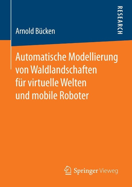 Automatische Modellierung von Waldlandschaften für virtuelle Welten und mobile Roboter - Arnold Bücken