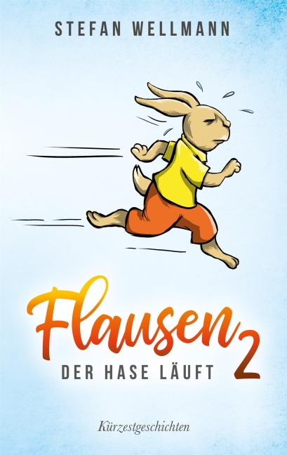 Flausen 2: Der Hase läuft - Stefan Wellmann