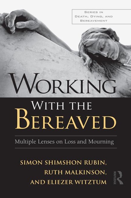 Working With the Bereaved - Simon Shimshon Rubin, Eliezer Witztum, Ruth Malkinson