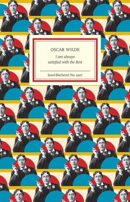 I am always satisfied with the Best - Oscar Wilde