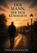 Cover-Bild zum Titel 'Der Mann, der sich kümmerte' von 'Frank Ka'