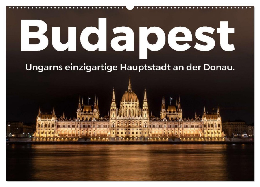 Budapest - Ungarns einzigartige Hauptstadt an der Donau. (Wandkalender 2026 DIN A2 quer), CALVENDO Monatskalender - M. Scott