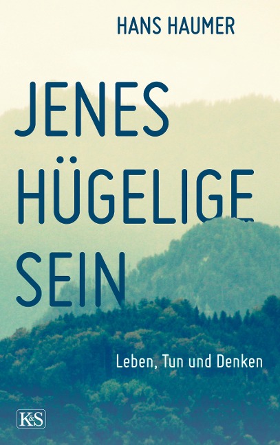 Jenes hügelige Sein - Hans Haumer