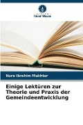 Cover-Bild zum Titel 'Einige Lektüren zur Theorie und Praxis der Gemeindeentwicklung' von 'Nura Ibrahim Mukhtar'