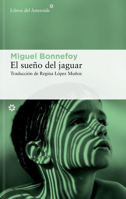 El Sueño del Jaguar - Miguel Bonnefoy