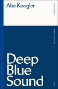 Cover-Bild zum Titel 'Deep Blue Sound' von 'Abe Koogler'