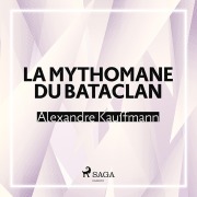 Cover-Bild zum Titel 'La Mythomane du Bataclan' von 'Alexandre Kauffmann'