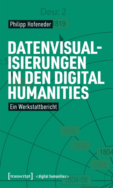 Datenvisualisierungen in den Digital Humanities - Philipp Hofeneder