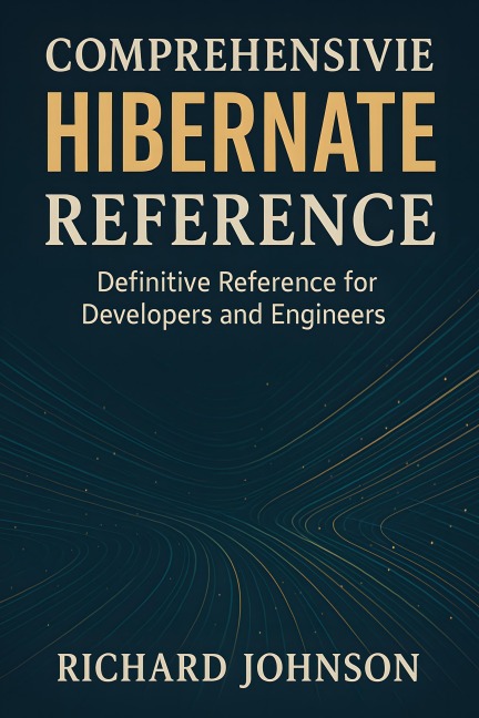 Comprehensive Hibernate Reference - Richard Johnson