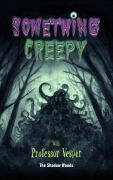 Cover-Bild zum Titel 'The Shadow Woods (Something Creepy With Professor Vesper, #1)' von 'Vesper'