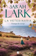 Cover-Bild zum Titel 'La Veterinaria. Tiempo de Coraje / The Veterinarian: A Time for Courage' von 'Sarah Lark'
