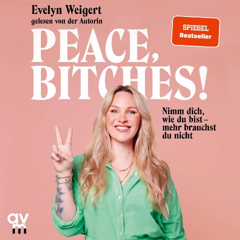 Peace, Bitches! - Evelyn Weigert