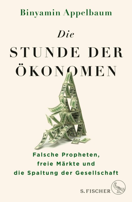 Die Stunde der Ökonomen - Binyamin Appelbaum