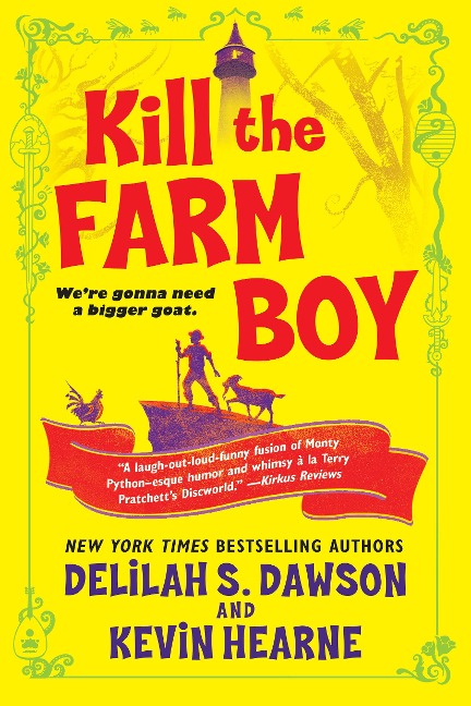 Kill the Farm Boy - Kevin Hearne, Delilah S Dawson