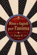 Cover-Bild zum Titel 'Riso e fagioli per l'anima Parte II' von 'Angeline A. Rubi, Alina A Rubi'