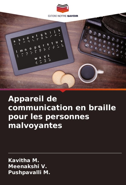 Appareil de communication en braille pour les personnes malvoyantes - Kavitha M., Meenakshi V., Pushpavalli M.