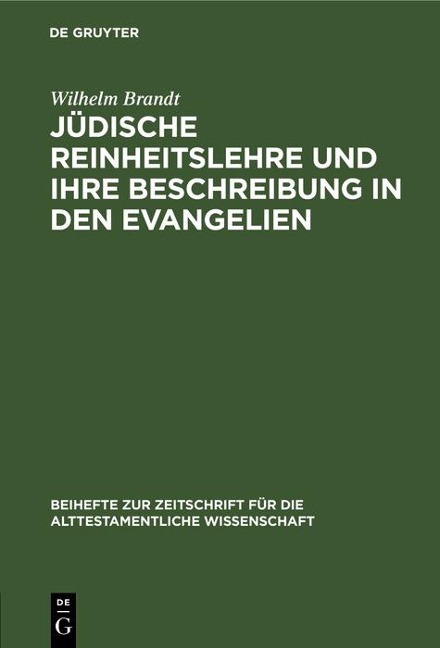 Jüdische Reinheitslehre und ihre Beschreibung in den Evangelien - Wilhelm Brandt