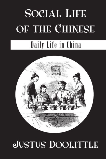 Social Life Of The Chinese - Justus Doolittle