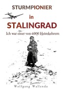 Cover-Bild zum Titel 'Sturmpionier in Stalingrad' von 'Wolfgang Wallenda'