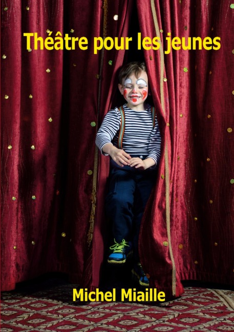 Théâtre pour les jeunes - Michel Miaille