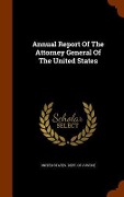 Annual Report Of The Attorney General Of The United States - 