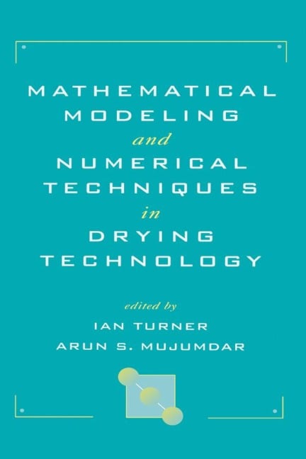 Mathematical Modeling and Numerical Techniques in Drying Technology - 