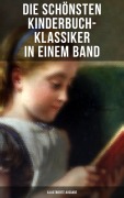 Cover-Bild zum Titel 'Die schönsten Kinderbuch-Klassiker in einem Band (Illustrierte Ausgabe)' von 'Mark Twain, Lewis Carroll, Else Ury, Agnes Sapper, Jules Verne'
