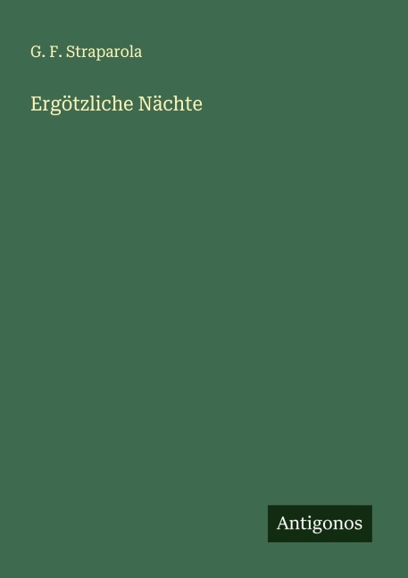 Ergötzliche Nächte - G. F. Straparola