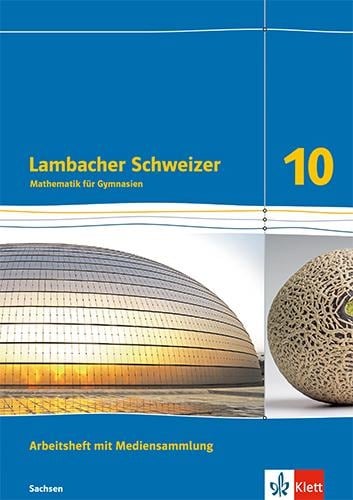 Lambacher Schweizer Mathematik 10. Arbeitsheft mit Mediensammlung plus Lösungsheft Klasse 10. Ausgabe Sachsen - 