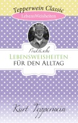 Cover-Bild zum Titel 'Praktische Lebensweisheiten für den Alltag' von 'Kurt Tepperwein'