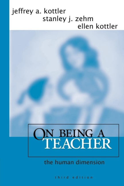 On Being a Teacher - Jeffrey A. Kottler, Stanley Zehm, Ellen Kottler