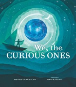 Cover-Bild zum Titel 'We, the Curious Ones' von 'Marion Dane Bauer'