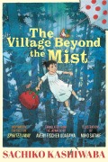Cover-Bild zum Titel 'The Village Beyond the Mist' von 'Sachiko Kashiwaba'