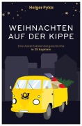 Cover-Bild zum Titel 'Weihnachten auf der Kippe' von 'Holger Pyka'