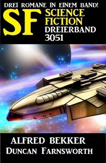 Science Fiction Dreierband 3051 - Alfred Bekker, Duncan Farnsworth