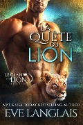 Cover-Bild zum Titel 'La Quête du Lion (Le Clan du Lion, #12)' von 'Eve Langlais'