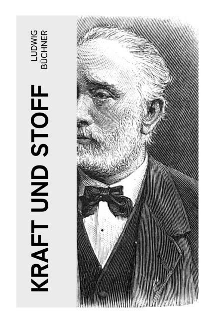 Kraft und Stoff - Ludwig Büchner