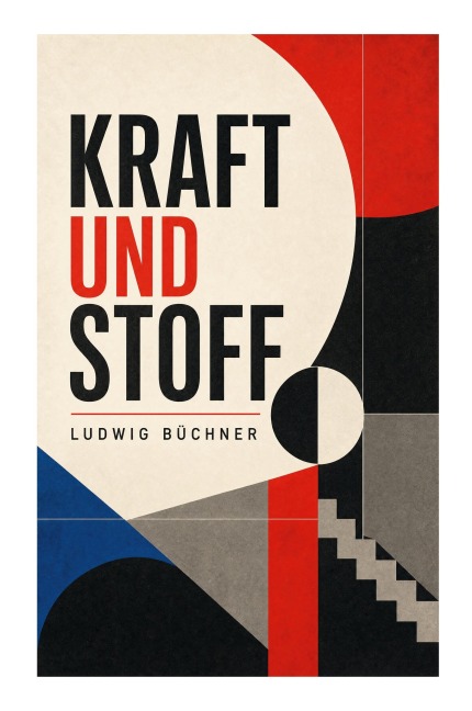 Kraft und Stoff - Ludwig Büchner