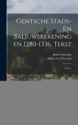 Cover-Bild zum Titel 'Gentsche Stads- En Baljuwsrekeningen 1280-1336. Tekst' von 'Alfons Van Werveke, Julius Vuylsteke'
